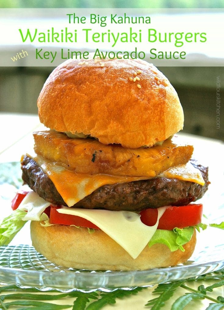 The Big Kahuna Waikiki Teriyaki Burger with Key Lime Avocado Spread