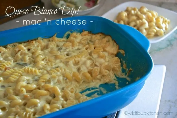 Queso Blanco Dip Mac 'n Cheese