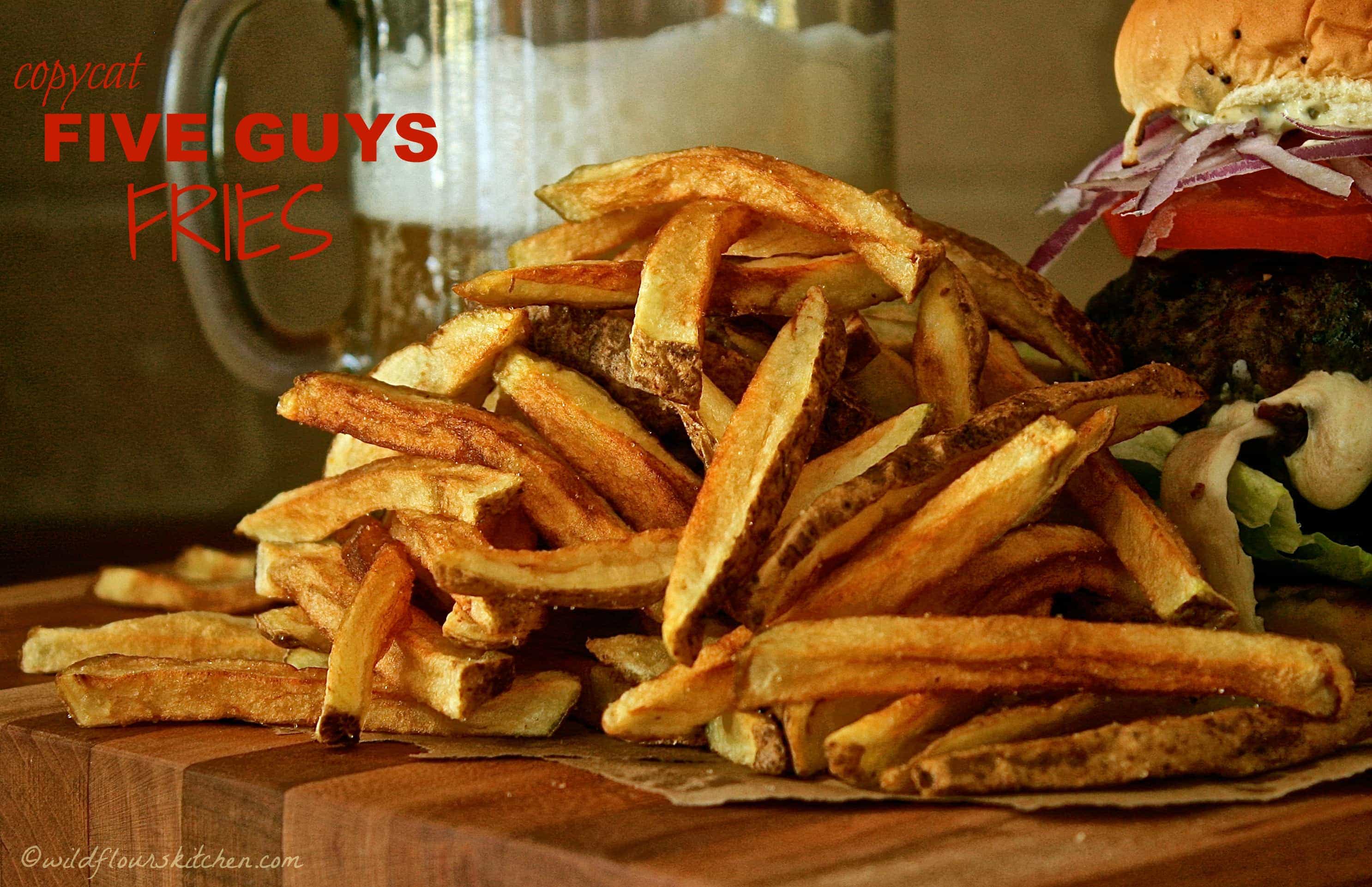 Copycat FIVE GUYS Fries Wildflour s Cottage Kitchen