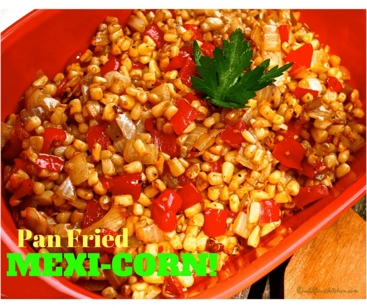 Pan Fried Mexi-Corn
