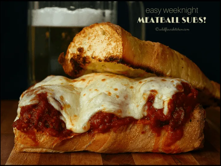Easy Weeknight Meatball Subs