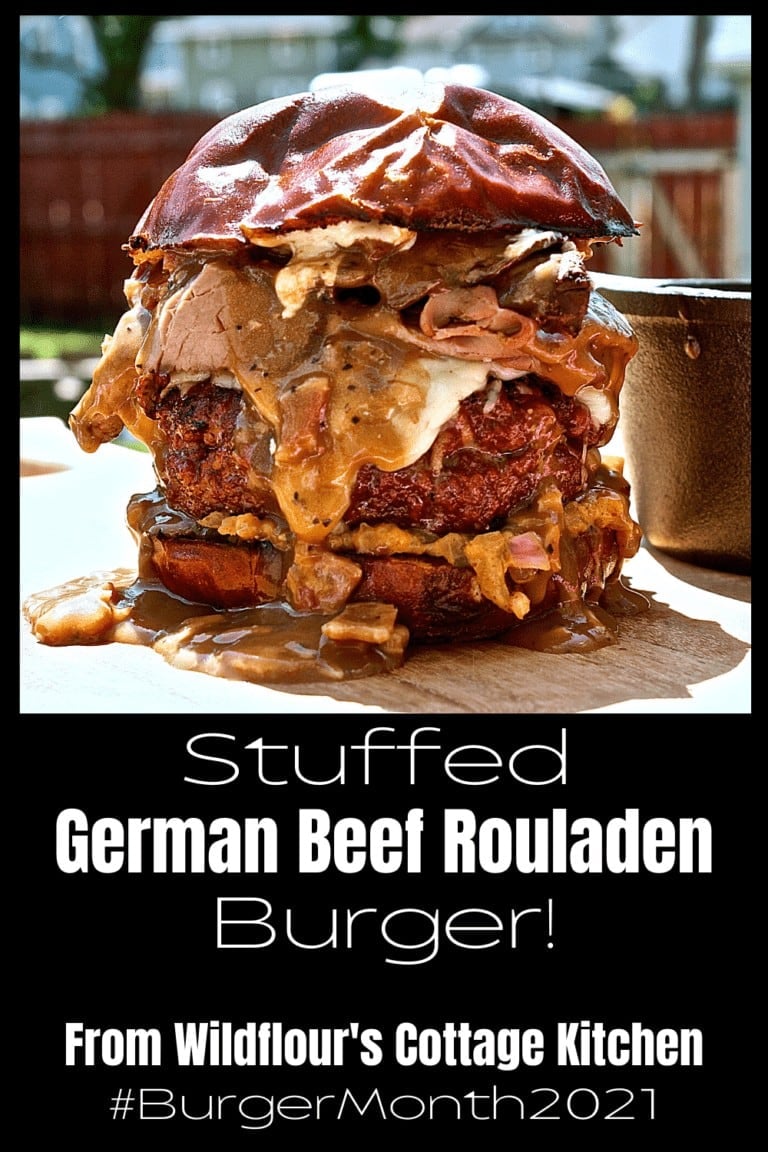 Stuffed German Beef Rouladen Burgers #BurgerMonth2021